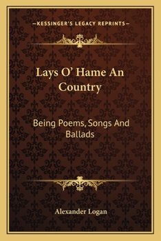 Paperback Lays O' Hame An Country: Being Poems, Songs And Ballads Book