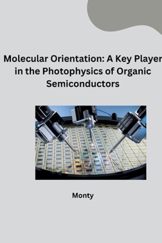 Paperback Molecular Orientation: A Key Player in the Photophysics of Organic Semiconductors Book