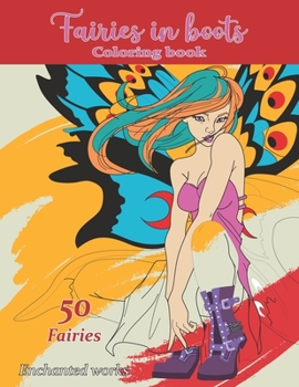 Paperback Fairies in Boots Coloring Book: 50 Beautifully illustrated Fairies in fashionable boots Book