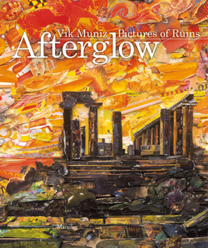 Hardcover Vik Muniz: Afterglow: Pictures of Ruins Book
