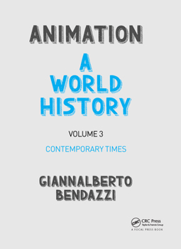 Paperback Animation: A World History: Volume III: Contemporary Times Book