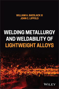 Hardcover Welding Metallurgy and Weldability of Lightweight Alloys Book