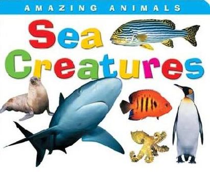 Paperback Sea Creatures (Amazing Animals) Book