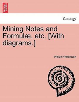Paperback Mining Notes and Formulae, Etc. [With Diagrams.] Book