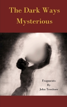 Paperback The Dark Ways Mysterious: Fragments Book