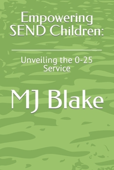 Paperback Empowering SEND Children: Unveiling the 0-25 Service Book