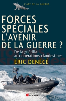 Paperback Forces spéciales, l'avenir de la guerre ?: De la guérilla aux opérations clandestines [French] Book