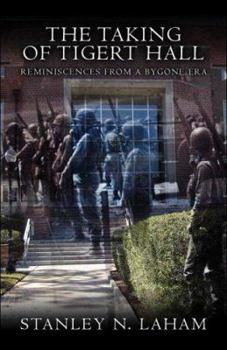 Paperback The Taking of Tigert Hall: Reminiscences from a Bygone Era Book