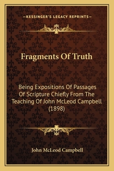 Fragments Of Truth, Expositions Of Passages Of Scripture