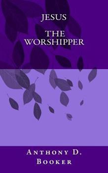 Paperback Jesus The Worshipper Book