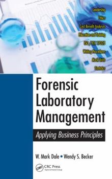 Hardcover Forensic Laboratory Management: Applying Business Principles Book