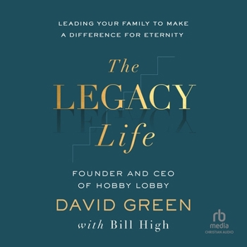 MP3 CD The Legacy Life: Leading Your Family to Make a Difference for Eternity Book