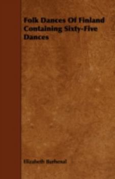 Paperback Folk Dances of Finland Containing Sixty-Five Dances Book