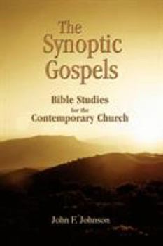 Paperback The Synoptic Gospels: Bible Studies for the Contemporary Church Book