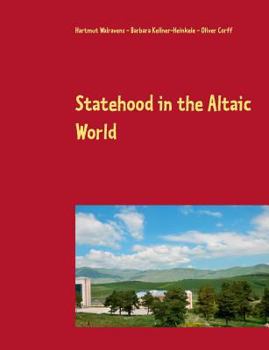 Statehood in the Altaic World: Proceedings of the 59th Annual Meeting of the Permanent International Altaistic Conference (PIAC),  Ardahan, Turkey, June 26-July 1, 2016