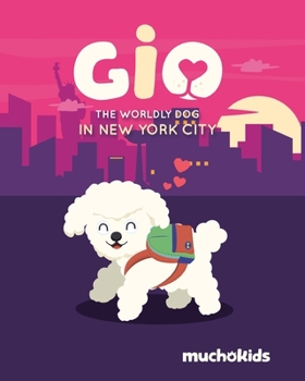 Paperback Gio the Worldly Dog in New York City: Muchokids Book