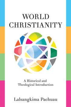 Paperback World Christianity: A Historical and Theological Introduction Book