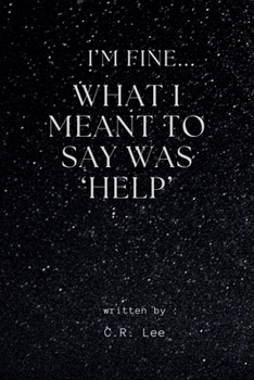 Paperback I'm Fine...What I Meant Was 'Help' Book