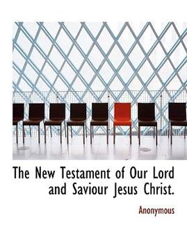 Paperback The New Testament of Our Lord and Saviour Jesus Christ. Book