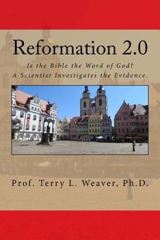 Paperback Reformation 2.0: Is the Bible the Word of God? A Scientist Investigates the Evidence. Book