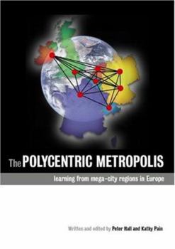 Hardcover The Polycentric Metropolis: Learning from Mega-City Regions in Europe Book