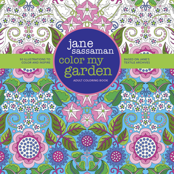 Paperback Color My Garden: 50 Illustrations to Color and Inspire Based on Jane's Textile Archives Book