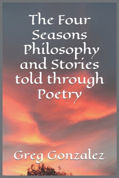 Paperback The Four Seasons: Philosophy and Stories told through Poetry Book