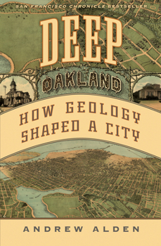 Hardcover Deep Oakland: How Geology Shaped a City Book