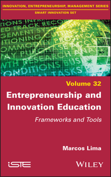 Hardcover Entrepreneurship and Innovation Education: Frameworks and Tools Book
