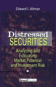 Paperback Distressed Securities: Analyzing and Evaluating Market Potential and Investment Risk Book
