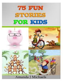 Paperback 75 Fun Stories for Kids: 3 to 8 Year Olds Book