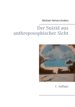 Paperback Der Suizid aus anthroposophischer Sicht: 1. Auflage [German] Book