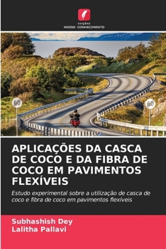 Paperback Aplicações Da Casca de Coco E Da Fibra de Coco Em Pavimentos Flexíveis [Portuguese] Book