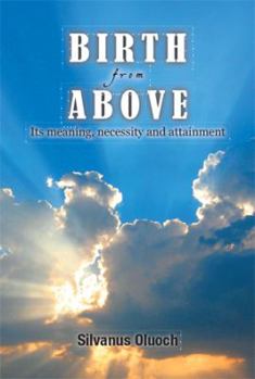 Paperback Birth from Above: Its Meaning, Necessity and Attainment Book