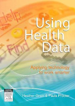 Paperback Using Health Data: Applying Technology to Work Smarter Book