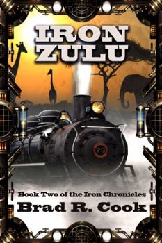 Paperback Iron Zulu: Book Two of the Iron Chronicles Book