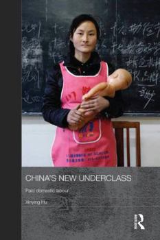 Paperback China's New Underclass: Paid Domestic Labour Book