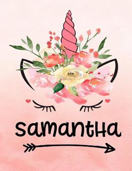 Samantha: Unicorn Notebook For Girls Named Samantha Personalized Notebooks Softcover 8.5x11 Wide Rule Blank Lined 100 Pages