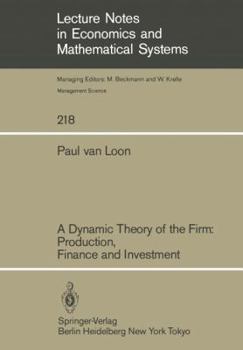 Paperback A Dynamic Theory of the Firm: Production, Finance and Investment Book