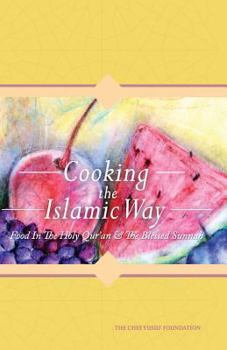 Paperback Cooking the Islamic Way: Food in the Holy Qur'an & the Blessed Sunnah Book