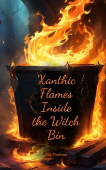 Paperback Xanthic Flames Inside the Witch Bin Book
