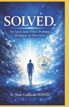 Paperback Solved: The Secret State Where Problems Disappear on Their Own Book