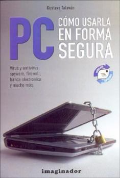 Paperback PC: Como Usarla En Forma Segura / How to Safely Use it (Spanish Edition) [Spanish] Book
