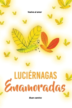 Paperback Luci?rnagas Enamoradas: Vuelve al amor [Spanish] Book