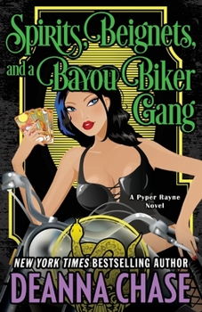 Spirits, Beignets, and a Bayou Biker Gang - Book #3 of the Pyper Rayne