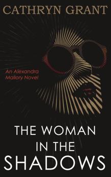 The Woman In the Shadows: (A Psychological Suspense Novel) - Book #13 of the Alexandra Mallory