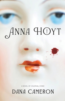 Paperback Anna Hoyt: A Novel of Colonial Crime Book