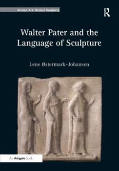 Hardcover Walter Pater and the Language of Sculpture Book