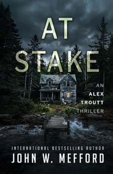 AT STAKE - Book #7 of the Alex Troutt