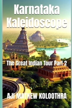 Karnataka Kaleidoscope: The Great Indian Tour Part 2